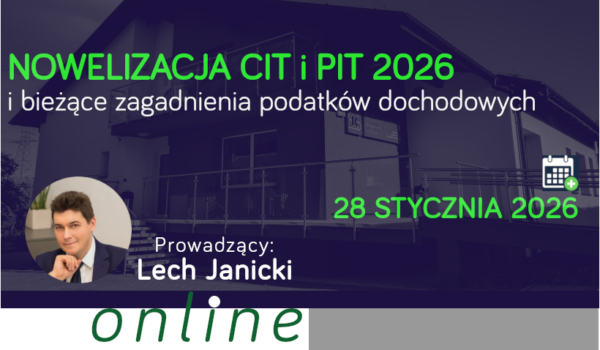 Nowelizacja CIT i PIT 2026 i bieżące zagadnienia