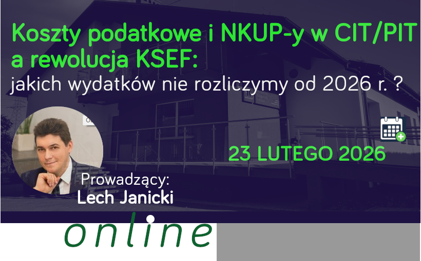 Koszty podatkowe i NKUP-y w CIT/PIT a rewolucja KSEF: