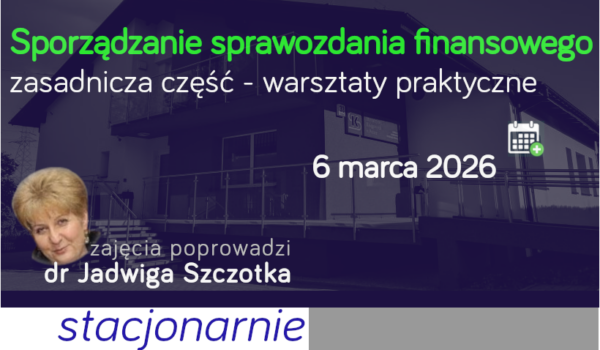 Rozszerzamy AKCJĘ BILANS 2025 - Oddziału w Bielsku-Białej o warsztaty ze sprawozdawczości