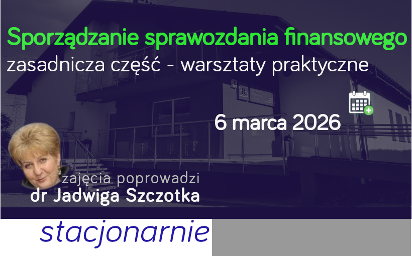 Rozszerzamy AKCJĘ BILANS 2025 - Oddziału w Bielsku-Białej o warsztaty ze sprawozdawczości