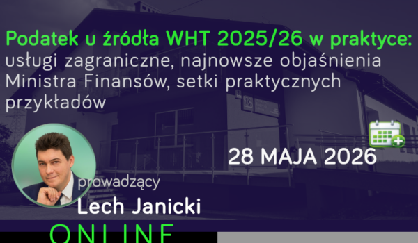 Podatek u źródła WHT 2025/26 w praktyce