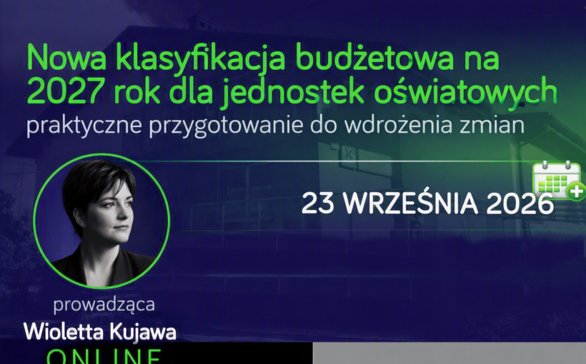 Nowa klasyfikacja budżetowa na 2027 rok dla jednostek oświatowych