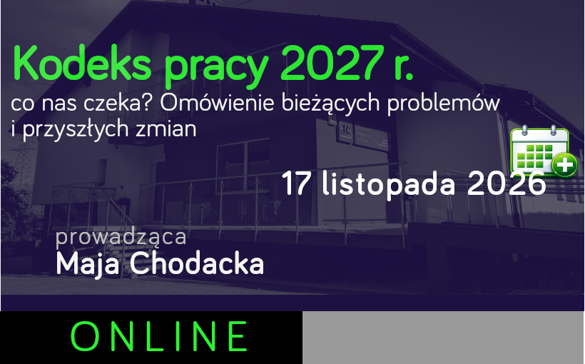 Kodeks pracy 2027r. - co nas czeka?