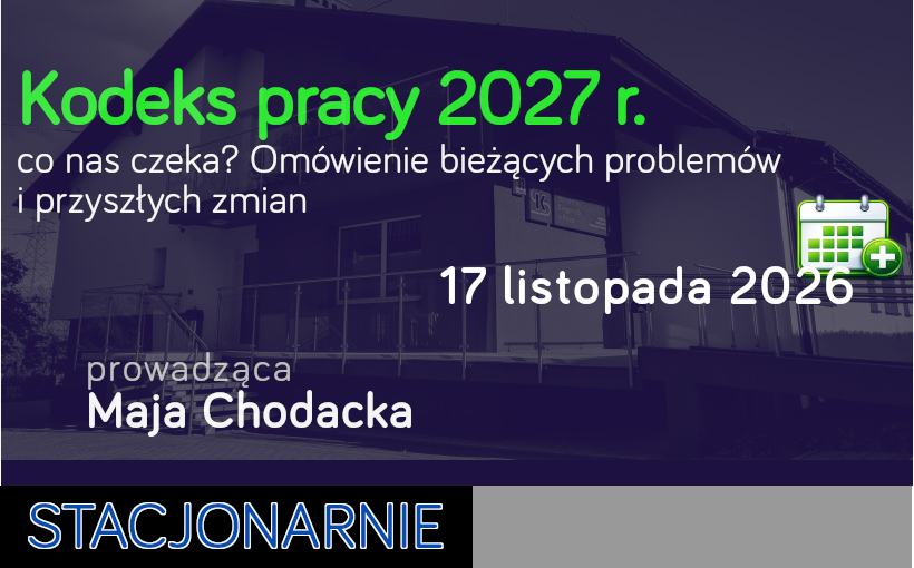 Kodeks pracy 2027r. - co nas czeka?
