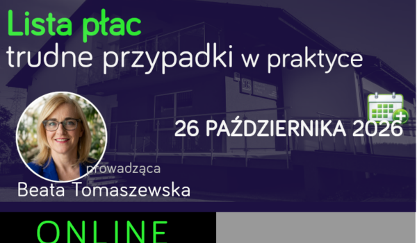Lista płac – trudne przypadki w praktyce